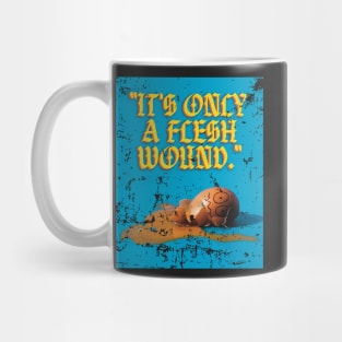 Just a flesh wound Mug